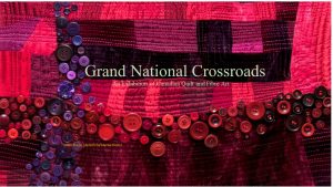 2021 Grand National Crossroads, a Canadian Quilt and Fibre Art Exhibition @ Thunder Bay Museum | Thunder Bay | Ontario | Canada
