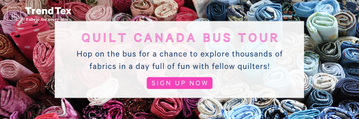 TrendTex Quilt Canada Bus Tour