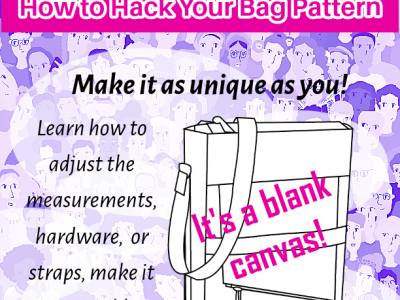 Hack-A-Thon:  How to Hack Your Bag Pattern – Tara Sinclair - 11:00 am – 12:30 pm